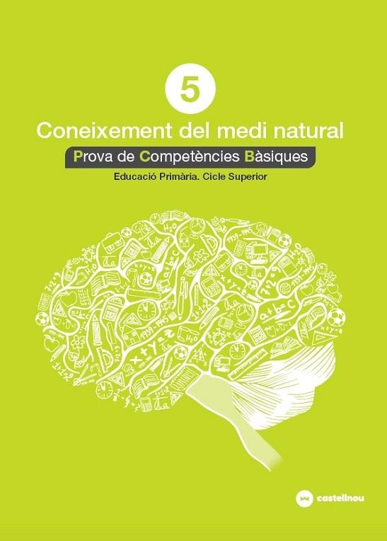 CONEIXEMENT DEL MEDI NATURAL-5(PROVA DE COMPETÈNCIES BÀSIQUES.EDUCACIÓ PRIMÀRIA.CICLE SUPERIOR) | 9788417406509 | QUERALT,MAGÍ | Llibreria Geli - Llibreria Online de Girona - Comprar llibres en català i castellà