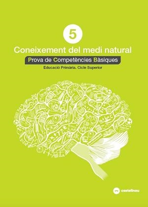 CONEIXEMENT DEL MEDI NATURAL-5(PROVA DE COMPETÈNCIES BÀSIQUES.EDUCACIÓ PRIMÀRIA.CICLE SUPERIOR) | 9788417406509 | QUERALT,MAGÍ | Libreria Geli - Librería Online de Girona - Comprar libros en catalán y castellano