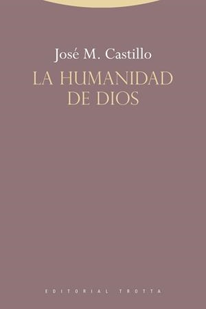 LA HUMANIDAD DE DIOS | 9788498798104 | CASTILLO,JOSÉ MARÍA | Llibreria Geli - Llibreria Online de Girona - Comprar llibres en català i castellà