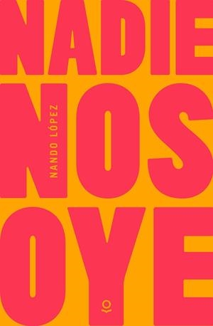 NADIE NOS OYE | 9788491223191 | LÓPEZ,NANDO | Llibreria Geli - Llibreria Online de Girona - Comprar llibres en català i castellà