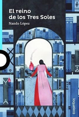 EL REINO DE LOS TRES SOLES | 9788491223399 | LÓPEZ,NANDO | Llibreria Geli - Llibreria Online de Girona - Comprar llibres en català i castellà