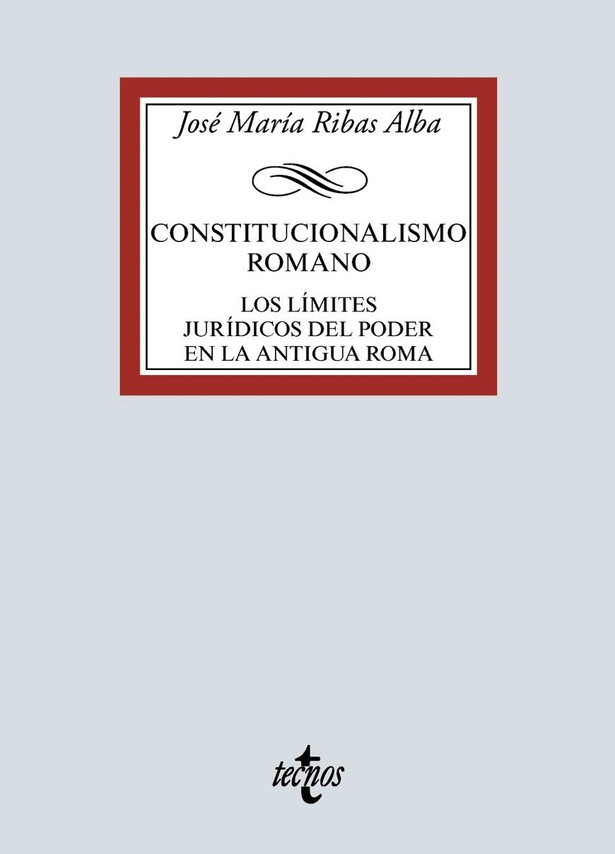 CONSTITUCIONALISMO ROMANO.LOS LÍMITES JURÍDICOS DEL PODER EN LA ANTIGUA ROMA | 9788430976744 | RIBAS ALBA,JOSÉ MARÍA | Libreria Geli - Librería Online de Girona - Comprar libros en catalán y castellano