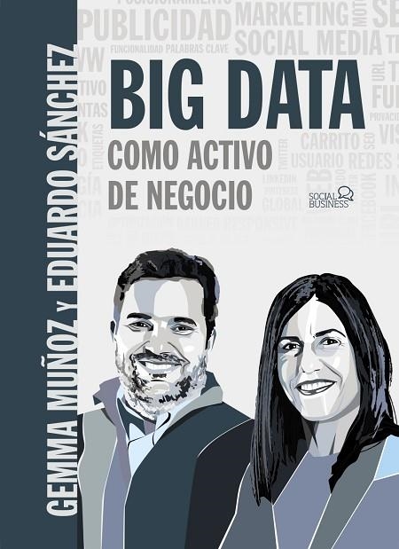 BIG DATA COMO ACTIVO DE NEGOCIO | 9788441541498 | MUÑOZ VERA,GEMMA/SÁNCHEZ ROJO,EDUARDO | Libreria Geli - Librería Online de Girona - Comprar libros en catalán y castellano