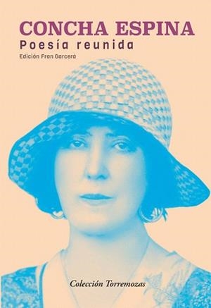 POESÍA REUNIDA | 9788478397792 | ESPINA,CONCHA | Llibreria Geli - Llibreria Online de Girona - Comprar llibres en català i castellà