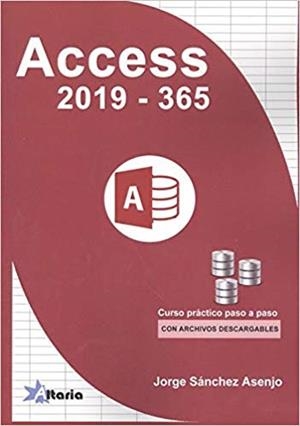 ACCES 2019-365.CURSO PRACTICO PASO A PASO | 9788494988141 | SANCHEZ ASENJO,JORGE | Llibreria Geli - Llibreria Online de Girona - Comprar llibres en català i castellà