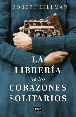 LA LIBRERÍA DE LOS CORAZONES SOLITARIOS | 9788491293088 | HILLMAN,ROBERT | Llibreria Geli - Llibreria Online de Girona - Comprar llibres en català i castellà