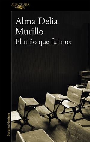EL NIÑO QUE FUIMOS | 9788420438122 | MURILLO,ALMA DELIA | Llibreria Geli - Llibreria Online de Girona - Comprar llibres en català i castellà