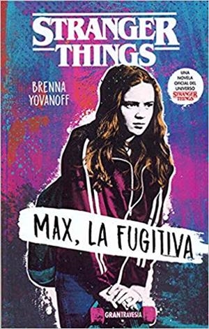 STRANGER THINGS.MAX,LA FUGITIVA | 9788412030419 | YOVANOFF,BRENNA | Libreria Geli - Librería Online de Girona - Comprar libros en catalán y castellano