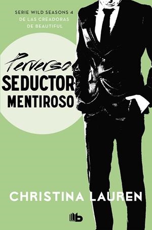 PERVERSO SEDUCTOR MENTIROSO(WILD SEASONS-4) | 9788490709566 | LAUREN,CHRISTINA | Libreria Geli - Librería Online de Girona - Comprar libros en catalán y castellano