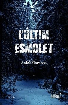 L'ÚLTIM ESMOLET | 9788417660406 | FLORENSA,ANIOL | Llibreria Geli - Llibreria Online de Girona - Comprar llibres en català i castellà