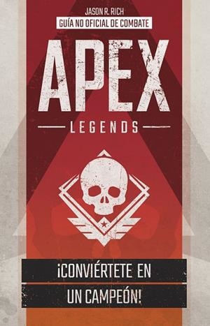 APEX LEGENDS.GUÍA NO OFICIAL DE COMBATE | 9788408214144 | RICH,JASON R. | Llibreria Geli - Llibreria Online de Girona - Comprar llibres en català i castellà
