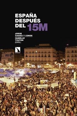 ESPAÑA DESPUES DEL 15M | 9788490977354 | CAGIAO Y CONDE,JORGE/TOUTON,ISABELLE | Libreria Geli - Librería Online de Girona - Comprar libros en catalán y castellano