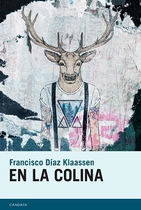 EN LA COLINA | 9788415934677 | DÍAZ KLAASSEN,FRANCISCO | Llibreria Geli - Llibreria Online de Girona - Comprar llibres en català i castellà