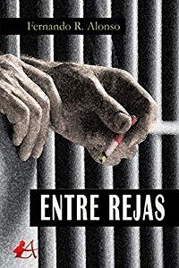 ENTRE REJAS | 9788417784362 | RAJA ALONSO, FERNANDO | Llibreria Geli - Llibreria Online de Girona - Comprar llibres en català i castellà