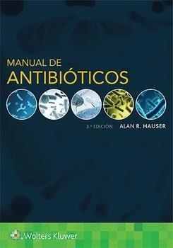 MANUAL DE ANTIBIÓTICOS(3ª EDICIÓN 2019) | 9788417602499 | HAUSER,ALAN R. | Libreria Geli - Librería Online de Girona - Comprar libros en catalán y castellano