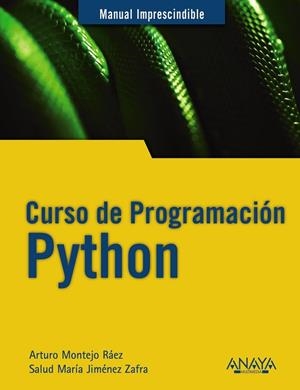 CURSO DE PROGRAMACIÓN PYTHON(MANUAL IMPRESCINDIBLE) | 9788441541160 | MONTEJO RÁEZ,ARTURO/JIMÉNEZ ZAFRA,SALUD MARÍA | Llibreria Geli - Llibreria Online de Girona - Comprar llibres en català i castellà