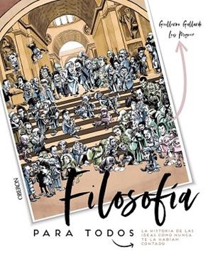 FILOSOFÍA PARA TODOS.LA HISTORIA DE LAS IDEAS COMO NUNCA TE LA HABÍAN CONTADO | 9788441541542 | GALLARDO MORÁN,GUILLERMO | Libreria Geli - Librería Online de Girona - Comprar libros en catalán y castellano