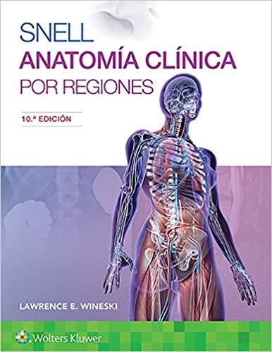 SNELL.ANATOMÍA CLÍNICA POR REGIONES(10ª EDICIÓN 2019) | 9788417602277 | WINESKI,LAWRENCE E. | Libreria Geli - Librería Online de Girona - Comprar libros en catalán y castellano