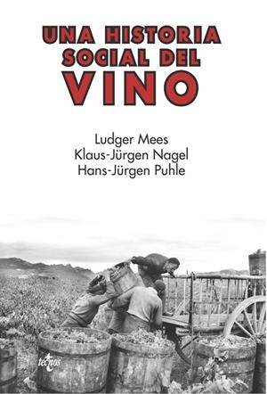 UNA HISTORIA SOCIAL DEL VINO | 9788430976782 | MEES,LUDGER/NAGEL,KLAUS-JÜRGEN/PUHLE,HANS-JÜRGEN | Libreria Geli - Librería Online de Girona - Comprar libros en catalán y castellano