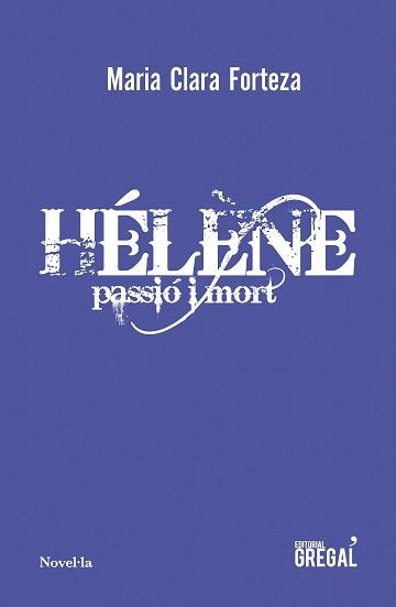 HÉLÈNE.PASSIÓ I MORT | 9788417660451 | FORTEZA,MARIA CLARA | Libreria Geli - Librería Online de Girona - Comprar libros en catalán y castellano