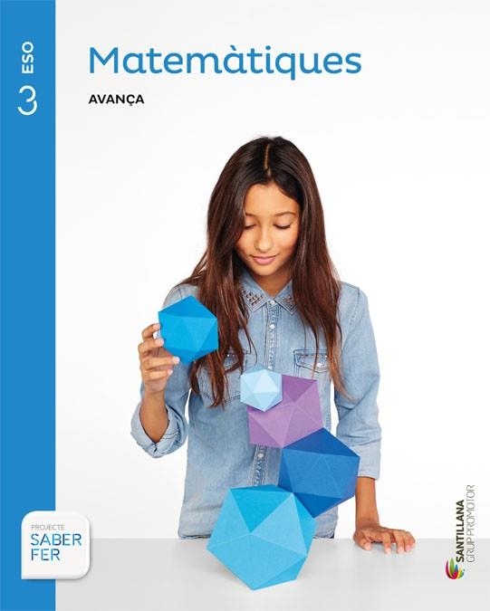 MATEMATIQUES SERIE AVANÇA(TERCER D'ESO SABER FER) | 9788490476529 | VARIOS AUTORES | Libreria Geli - Librería Online de Girona - Comprar libros en catalán y castellano
