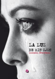 LA LUZ DE MIS OJOS | 9788417698966 | ESCRIBANO ESCRIBANO,MANUELA | Llibreria Geli - Llibreria Online de Girona - Comprar llibres en català i castellà