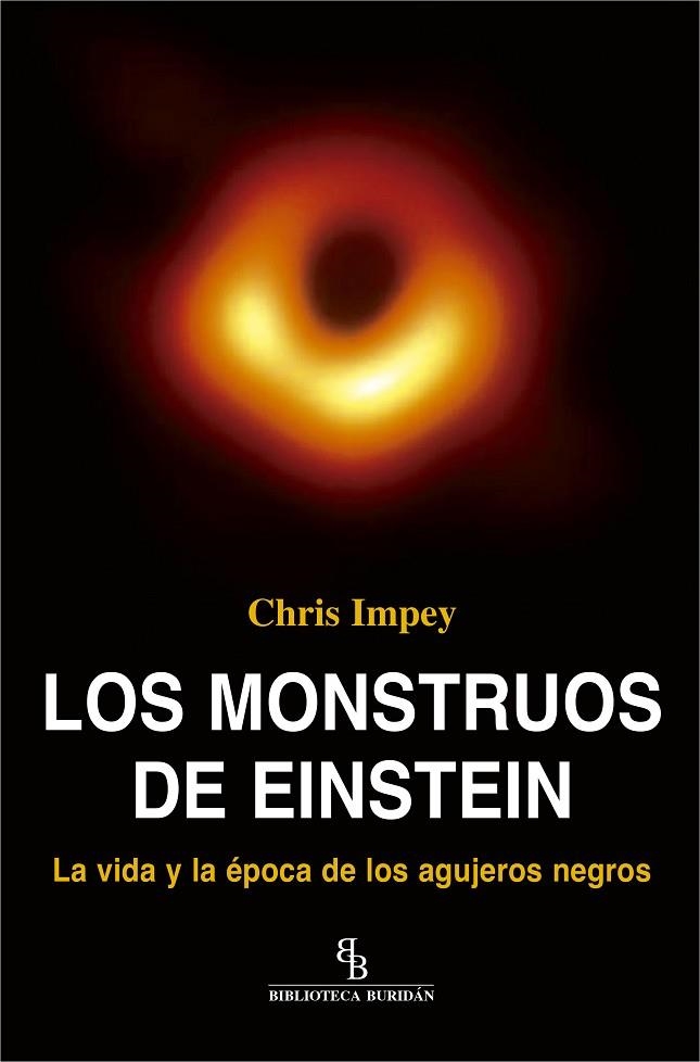 LOS MONSTRUOS DE EINSTEIN.LA VIDA Y LA ÉPOCA DE LOS AGUJEROS NEGROS | 9788417700324 | IMPEY,CHRIS | Llibreria Geli - Llibreria Online de Girona - Comprar llibres en català i castellà