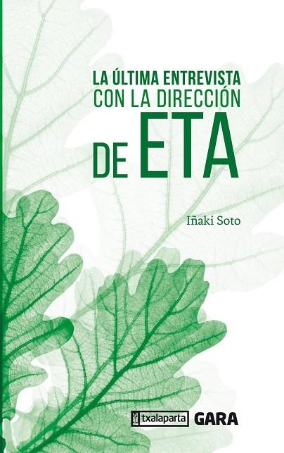 LA ÚLTIMA ENTREVISTA CON LA DIRECCIÓN DE ETA | 9788417065782 | SOTO,IÑAKI | Libreria Geli - Librería Online de Girona - Comprar libros en catalán y castellano