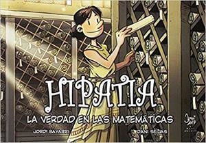 HIPATIA.LA VERDAD EN LAS MATEMÁTICAS | 9788494569845 | BAYARRI DOLZ, JORDI | Llibreria Geli - Llibreria Online de Girona - Comprar llibres en català i castellà