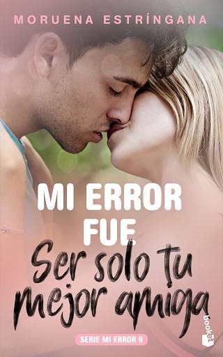 MI ERROR FUE SER SOLO TU MEJOR AMIGA | 9788408213697 | ESTRÍNGANA,MORUENA | Libreria Geli - Librería Online de Girona - Comprar libros en catalán y castellano