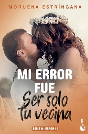 MI ERROR FUE SER SOLO TU VECINA | 9788408213703 | ESTRÍNGANA,MORUENA | Llibreria Geli - Llibreria Online de Girona - Comprar llibres en català i castellà