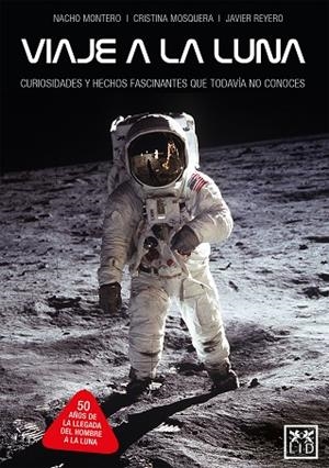 VIAJE A LA LUNA.CURIOSIDADES Y HECHOS FASCINANTES QUE AÚN NO CONOCES | 9788417277895 | MONTERO TORREADRADO,NACHO/MOSQUERA ÁLVAREZ,CRISTINA/REYERO GONZÁLEZ,JAVIER | Libreria Geli - Librería Online de Girona - Comprar libros en catalán y castellano