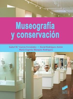 MUSEOGRAFÍA Y CONSERVACIÓN | 9788491713135 | GARCÍA FERNÁNDEZ, ISABEL Mª/RODRÍGUEZ ANTÓN, DAVID/BLAZQUEZ RODRÍGUEZ, MARÍA EUGENIA | Llibreria Geli - Llibreria Online de Girona - Comprar llibres en català i castellà