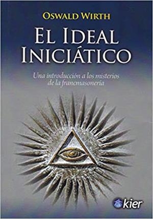 EL IDEAL INICIÁTICO | 9788417581725 | WIRTH,OSWALD | Llibreria Geli - Llibreria Online de Girona - Comprar llibres en català i castellà