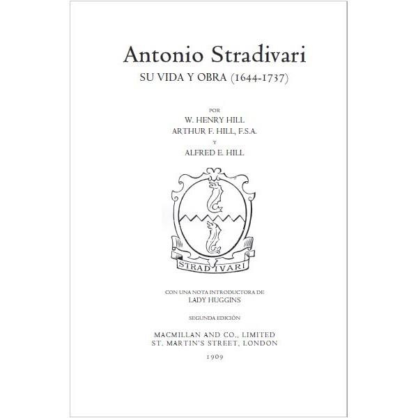 ANTONIO STRADIVARI.SU VIDA Y SU OBRA(1644-1737) | 9788494525308 | HILL,ARTHUR F./HILL,ALFRED E. | Llibreria Geli - Llibreria Online de Girona - Comprar llibres en català i castellà