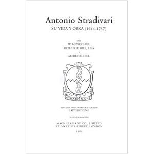 ANTONIO STRADIVARI.SU VIDA Y SU OBRA(1644-1737) | 9788494525308 | HILL,ARTHUR F./HILL,ALFRED E. | Libreria Geli - Librería Online de Girona - Comprar libros en catalán y castellano