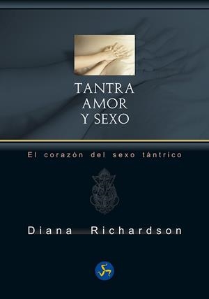 TANTRA:AMOR Y SEXO.EL CORAZON DEL SEXO TANTRICO | 9788415887171 | RICHARDSON,DIANA | Llibreria Geli - Llibreria Online de Girona - Comprar llibres en català i castellà