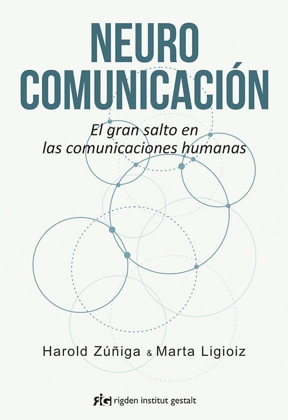 NEUROCOMUNICACIÓN.EL GRAN SALTO EN LAS COMUNICACIONES HUMANAS | 9788494479861 | ZÚÑIGA FERNÁNDEZ,HAROLD/LIGIOIZ VÁZQUEZ,MARTA | Libreria Geli - Librería Online de Girona - Comprar libros en catalán y castellano