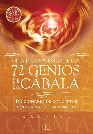 GUÍA DE RESPUESTAS DE LOS 72 GENIOS DE LA CÁBALA | 9788415292449 | KASHIEL | Libreria Geli - Librería Online de Girona - Comprar libros en catalán y castellano