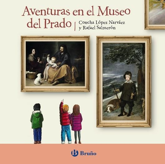 AVENTURAS EN EL MUSEO DEL PRADO | 9788469626832 | LÓPEZ NARVÁEZ,CONCHA/SALMERÓN LÓPEZ,RAFAEL | Llibreria Geli - Llibreria Online de Girona - Comprar llibres en català i castellà