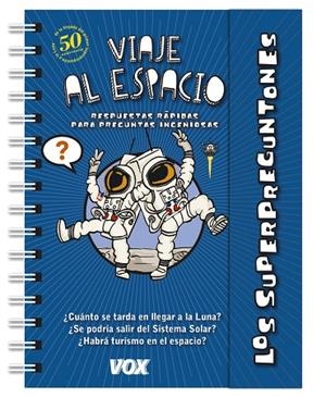 LOS SUPERPREGUNTONES.VIAJE AL ESPACIO | 9788499743189 | VOX EDITORIAL | Llibreria Geli - Llibreria Online de Girona - Comprar llibres en català i castellà