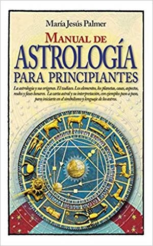 MANUAL DE ASTROLOGIA PARA PRINCIPIANTES | 9788417057480 | PALMER,MARIA JESUS | Llibreria Geli - Llibreria Online de Girona - Comprar llibres en català i castellà