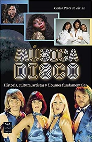 MÚSICA DISCO.HISTORIA,CULTURA,ARTISTAS Y ÁLBUMES FUNDAMENTALES | 9788412004847 | PÉREZ DE ZIRIZA,CARLOS | Libreria Geli - Librería Online de Girona - Comprar libros en catalán y castellano