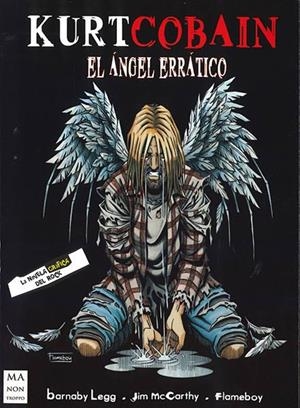 KURT COBAIN.EL ÁNGEL ERRÁTICO | 9788412004854 | LEGG,BARNABY/MCCARTHY,JIM/FLAMEBO | Llibreria Geli - Llibreria Online de Girona - Comprar llibres en català i castellà