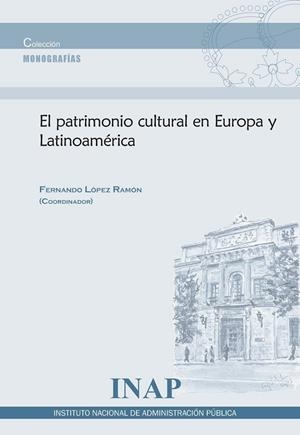 EL PATRIMONIO CULTURAL EN EUROPA Y LATINOAMERICA | 9788473515658 | LOPEZ RAMON,FERNANDO | Llibreria Geli - Llibreria Online de Girona - Comprar llibres en català i castellà