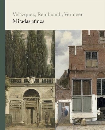 VELÁZQUEZ,REMBRANDT,VERMEER.MIRADAS AFINES | 9788484805304 | MUSEO DEL PRADO | Llibreria Geli - Llibreria Online de Girona - Comprar llibres en català i castellà