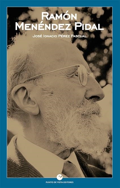 RAMÓN MENÉNDEZ PIDAL | 9788416876716 | PÉREZ PASCUAL,JOSÉ IGNACIO | Llibreria Geli - Llibreria Online de Girona - Comprar llibres en català i castellà
