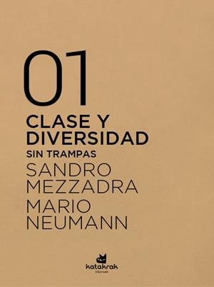 CLASE Y DIVERSIDAD.SIN TRAMPAS | 9788416946327 | MEZZADRA, SANDRO/NEUMANN, MARIO | Llibreria Geli - Llibreria Online de Girona - Comprar llibres en català i castellà