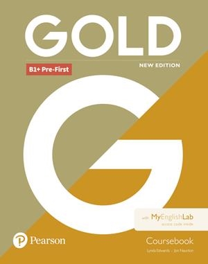 GOLD B1+ PRE-FIRST NEW EDITION COURSEBOOK AND MYENGLISHLAB PACK | 9781292217796 | EDWARDS,LYNDA/NAUNTON,JON | Libreria Geli - Librería Online de Girona - Comprar libros en catalán y castellano