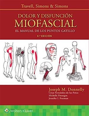 DOLOR Y DISFUNCION MIOFASCIAL.EL MANUAL DE LOS PUNTOS GATILLO(3ª EDICIÓN 2019) | 9788417602024 | DONNELLY,JOSEPH M. | Libreria Geli - Librería Online de Girona - Comprar libros en catalán y castellano